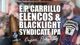 E.P Carrillo Elencos & Blacklight Syndicate | Drekker Brewing Company | Cigar Pairing