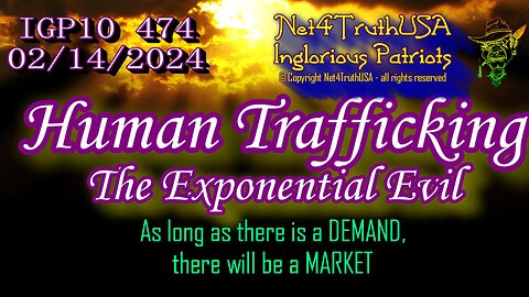 IGP10 474 - Human Trafficking - The Exponential Evil
