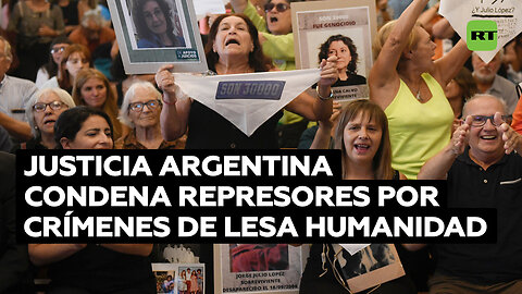 Condena a represores por crímenes de lesa humanidad en Argentina