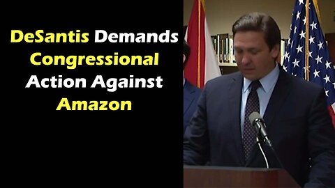 DeSantis Demands Congressional Action Against Amazon