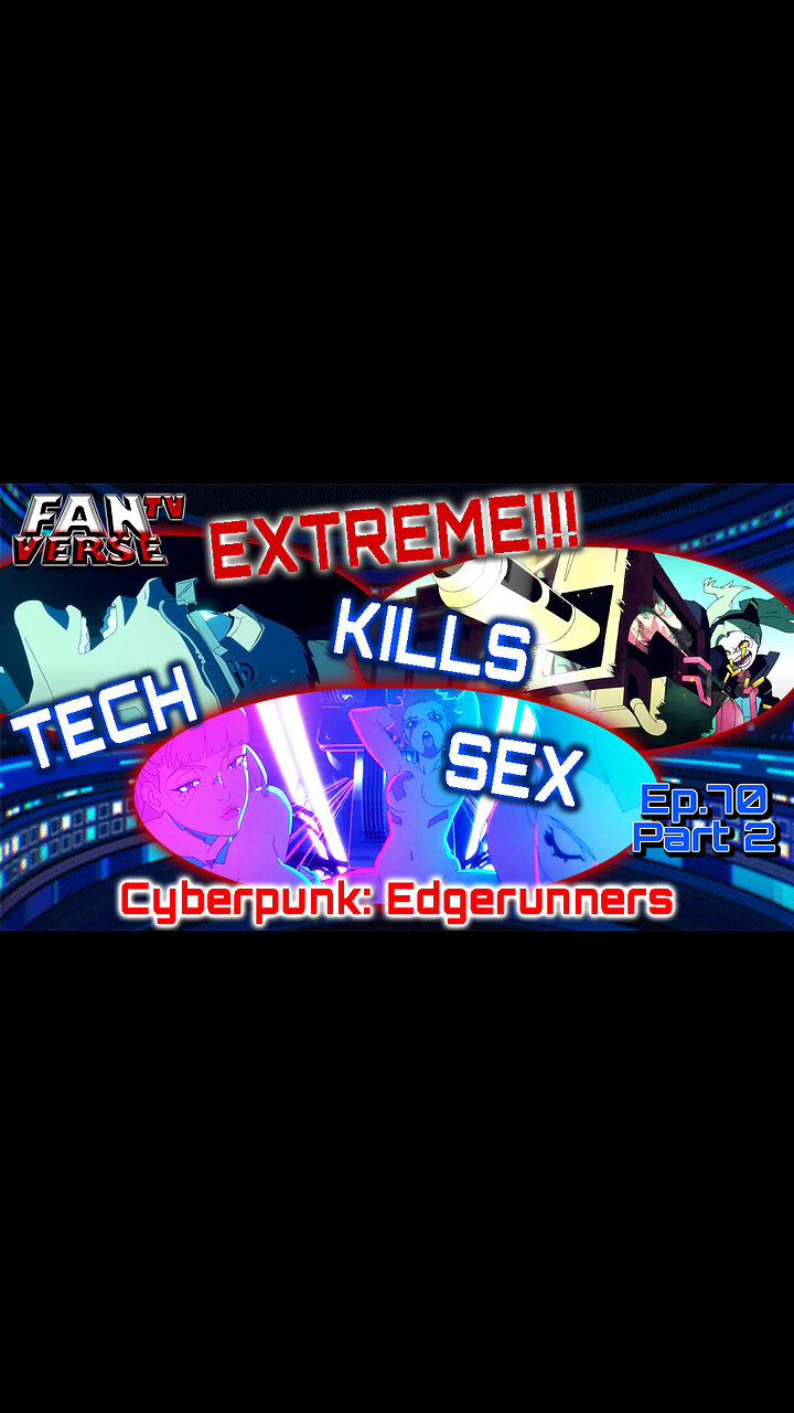 EXTREME KILLS, SEX, TECH, ALL IN 1! Cyberpunk: Edgerunners. Ep. 70, Part 1  - Rumble