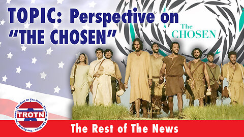 TROTN Perspective on 'The Chosen'