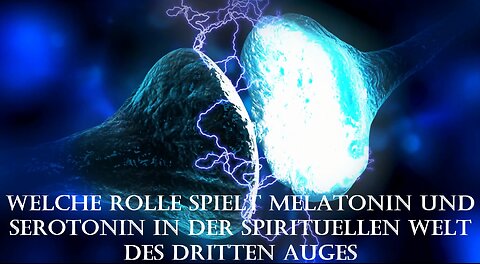 Welche Rolle spielt Melatonin und Serotonin in der spirituellen Welt des Dritten Auges