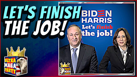 Biden and Harris want to FINISH THE JOB (of destroying our country)!