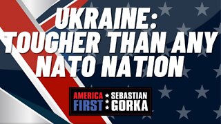 Ukraine: Tougher than any NATO nation. Daniel Hoffman with Sebastian Gorka on AMERICA First