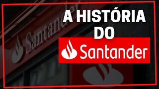 A HISTÓRIA DO BANCO SANTANDER