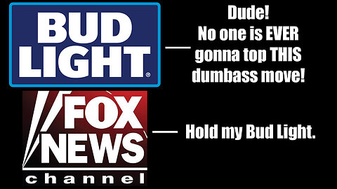 #33 Fox News Attempts to Out-Stupid Bud Light | Sunder the Sky