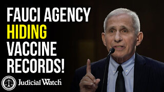 Fauci Agency Hiding Vaccine Records!