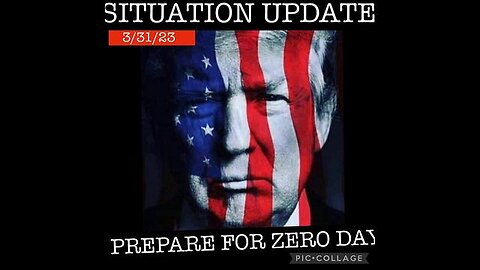 SITUATION UPDATE - PREPARE FOR ZERO DAY! TRUMP INDICTMENT! BANKS COLLAPSING! “FED-NOW” NIGHTMARE! ..