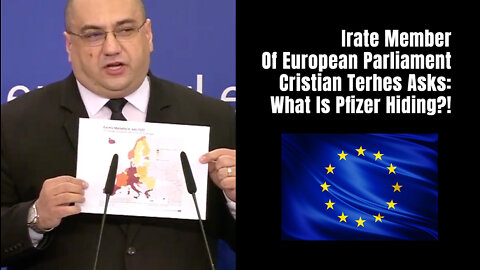 Irate Member Of European Parliament Cristian Terhes (Romania) Asks: What Is Pfizer Hiding?!