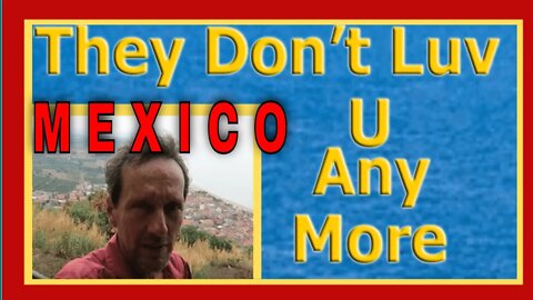 MEXICO VISA RESIDENCY: Mexico Doesn't Really Want You during Our Expat Retire Early Lifestyle