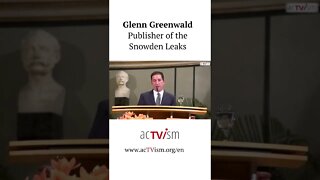 Glenn Greenwald on Edward Snowden and Activism