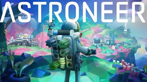 Astroneer. Playing In Space
