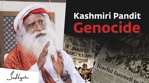 Sadhguru On Kashmiri Pandit Genocide