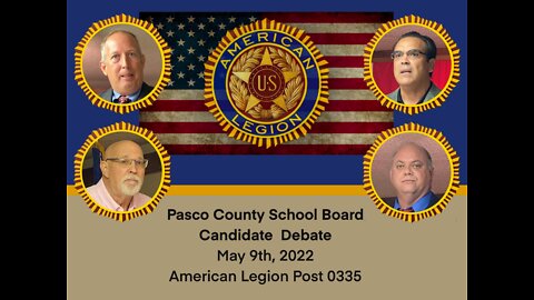 Pasco County School Board Candidate Debate May 9th 2022 American Legion Post 0335