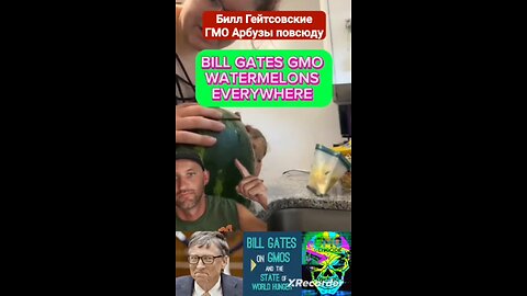 GMO watermelons from Bill Gates! Die well and suffer!