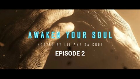 Awaken Your Soul with Liliana Da Cruz | Episode 2 | "Traversing the Dark Night of the Soul"