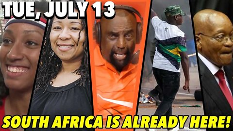 07/13/21 Tue: Civil Rights is the Trojan Horse for Evil; South Africa Riots!