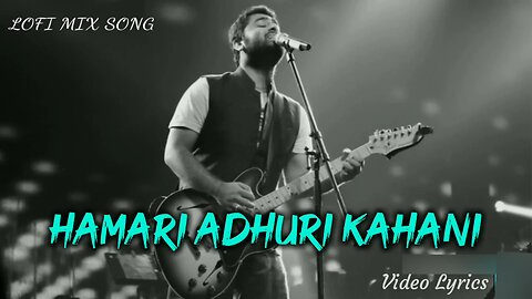 Hamari Adhuri Kahani ( Lyrical Video ) | Arijit Singh | Rashmi Singh, Virag Mishra | Sad Song 😥😭 |