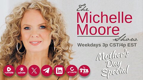 (Sun, May 12 @ 3p CST/4p EST) 'Mother's Day Special' The Michelle Moore Show (Re-air) (May 09, 2024)