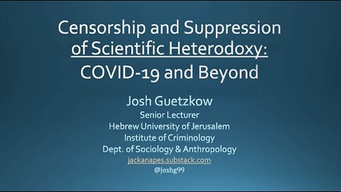 Censorship and Suppression of Scientific Heterodoxy: COVID-19 and Beyond