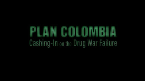 Plan Colombia - Cashing-In on the Drug War Failure [2003 - Gerard Ungerman & Audrey Brohy]