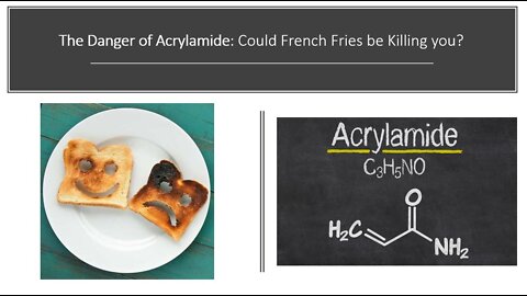 Acrylamide Toxicity - The Dangers of Cooking Carbs