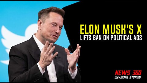 Elon Musk's X lifts Ban On Political Ads, Focuses On Tackling Misinformation || News 360 ||