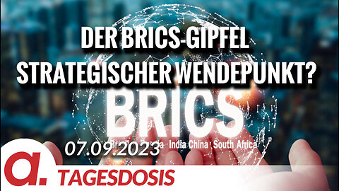 Der BRICS-Gipfel in Johannesburg - Strategischer Wendepunkt? | Von Wolfgang Effenberger