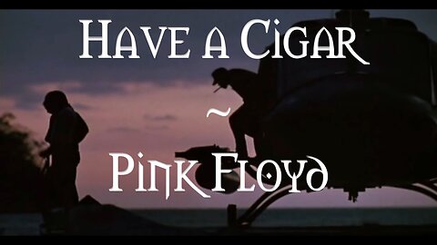 Have a Cigar Pink Floyd
