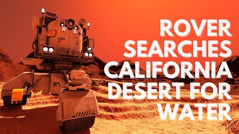 Rover Searches California Desert for Water to Simulate Future Lunar Missions