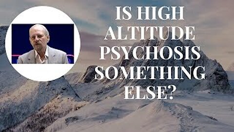 Is High Altitude Psychosis Something Else? (Questions with LA #47)