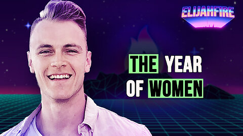 THE YEAR OF WOMEN ElijahFire: Ep. 380 – ROSS JOHNSTON