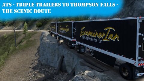 ATS - Triple trailers to Thompson Falls - the scenic route