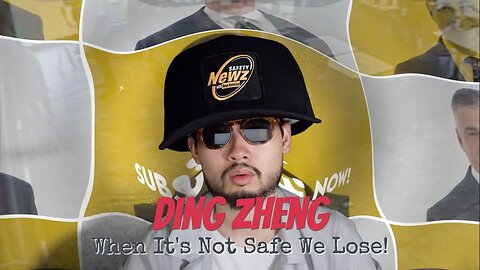 Ding Zheng "When It's Not Safe We Lose!"