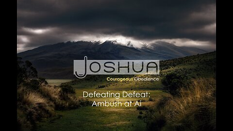 Defeating Defeat: Ambush at Joshua