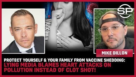 Protect Yourself & Your Family From Vaccine Shedding: Lying Media Blames Heart Attacks On Pollution Instead Of Clot Shot!