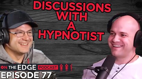 E77: The World Of REAL Hypnosis (Part 1)