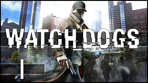 Watch Dogs 2014 Full Gameplay Complete Walkthrough