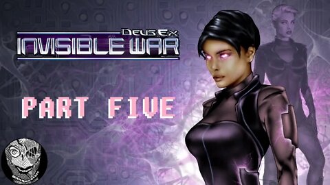 (PART 05) [Went all Anakin at Tarsus Academy] Deus Ex: Invisible War (2003)