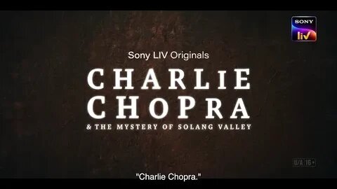 Charlie Chopra & The Mystery of Solang Valley - SonyLiv 27th Sep