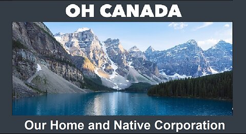 Oh Canada our Home and Native Corporation -14 minutes is important as common law is discussed