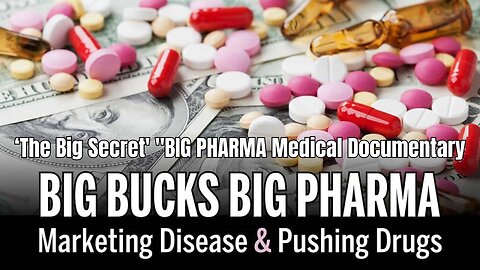 The Big Secret and BIG PHARMA Medical Documentary
