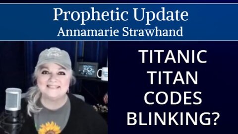 Prophetic Update: Titanic-Titan-Codes-Blinking?