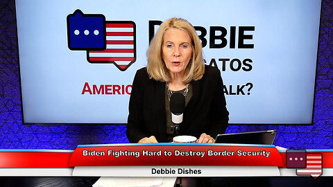 Biden Fighting Hard to Destroy Border Security | Debbie Dishes 10.31.23