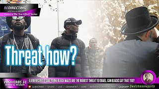 A Jew Recently said young bIack males are the biggest Threat to Israel. Can blacks say that too?