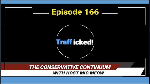 The Conservative Continuum, Ep. 166: "Trafficked!" with Andi Buerger, JD