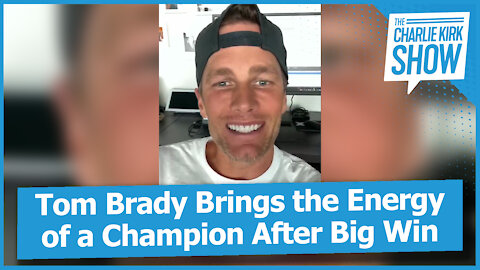 Tom Brady Brings the Energy of a Champion After Big Win