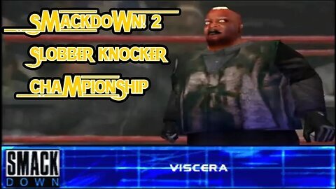 Slobber Knocker Challenge #2: Viscera | WWF SmackDown! 2 (PS1)