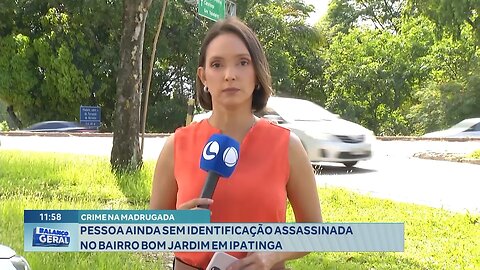 Crime na Madrugada: Pessoa ainda sem Identificação Assassinada no Bairro Bom Jardim em Ipatinga.